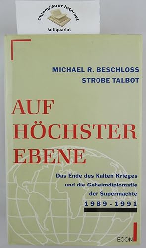 Bild des Verkufers fr Auf hchster Ebene. Das Ende des Kalten Krieges und die Geheimdiplomatie der Supermchte 1989 - 1991. zum Verkauf von Chiemgauer Internet Antiquariat GbR