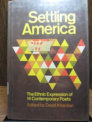 Imagen del vendedor de SETTLING AMERICA: The Ethnic Expression of 14 Contemporary Poets a la venta por The Book Abyss