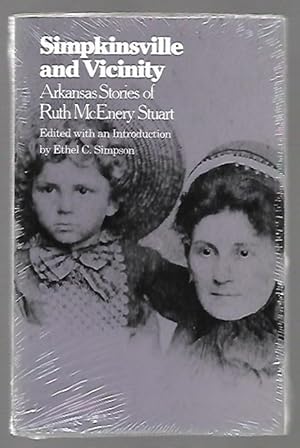 Image du vendeur pour Simpkinsville and Vicinity: Arkansas Stories of Ruth McEnery Stuart (Arkansas Classics) mis en vente par K. L. Givens Books