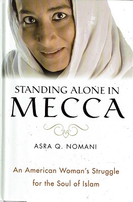 Image du vendeur pour Standing Alone In Mecca: An American Woman's Struggle For The Soul Of Islam mis en vente par Marlowes Books and Music