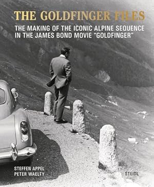 Seller image for Goldfinger Files : The Making of the Iconic Alpine Sequence in the James Bond Movie "Goldfinger" for sale by GreatBookPricesUK