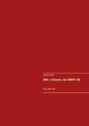 Bild des Verkufers fr (Mit-) Grnder der BMW AG : Franz Josef Popp zum Verkauf von AHA-BUCH GmbH