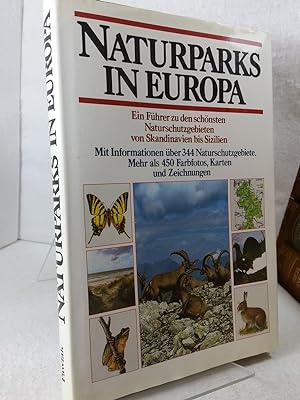Naturparks in Europa : ein Führer zu den schönsten Naturschutzgebieten von Skandinavien bis Sizil...