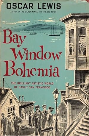 Seller image for Bay Window Bohemia: An Account of the Brilliant Artistic World of Gaslit San Francisco for sale by LEFT COAST BOOKS