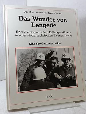 Das Wunder von Lengede - Über die dramatische Rettungsaktionen in einer niedersächsischen Eisener...