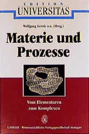 Bild des Verkufers fr Materie und Prozesse.: Vom Elementaren zum Komplexen Verhandlungen der Gesellschaft Deutscher Naturforscher und rzte 116. Versammlung, Berlin 1990. zum Verkauf von Gerald Wollermann