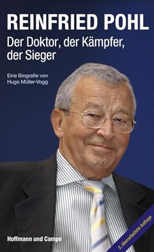 Reinfried Pohl - Der Doktor, der Kämpfer, der Sieger: Eine Biografie von Hugo Müller-Vogg - 2. ak...