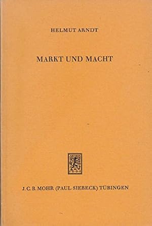 Bild des Verkufers fr Markt und Macht. von / Gegenwartsfragen der Wirtschaftstheorie / von Helmut Arndt; 1 zum Verkauf von Antiquariat Johannes Hauschild