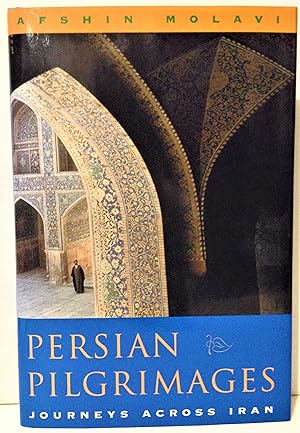 Imagen del vendedor de Persian Pilgrimages journeys across Iran a la venta por Philosopher's Stone Books