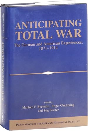 Anticipating Total War: the German and American Experiences, 1871-1914