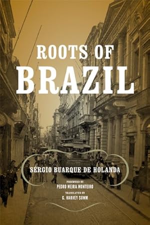 Seller image for Roots of Brazil (ND Kellogg Inst Int'l Studies) by Buarque de Holanda, Sérgio [Paperback ] for sale by booksXpress