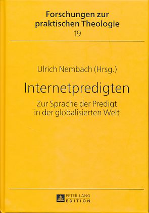 Image du vendeur pour Internetpredigten. Zur Sprache der Predigt in der globalisierten Welt. Forschungen zur Praktischen Theologie 19. mis en vente par Fundus-Online GbR Borkert Schwarz Zerfa