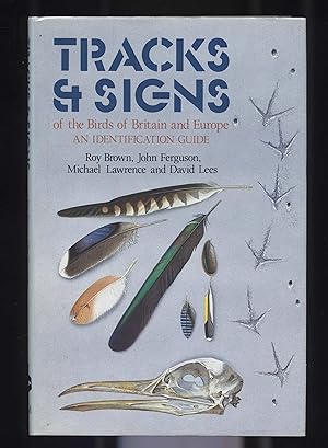 Immagine del venditore per Tracks & Signs of the Birds of Britain and Europe: An Identification Guide venduto da Calluna Books