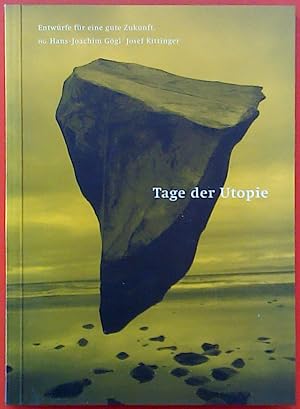 Seller image for Tage der Utopie. Entwrfe fr eine gute Zukunft for sale by biblion2