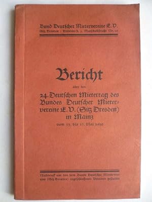 Bericht über den 24. Deutschen Mietertag des Bundes Deutscher Mietervereine e.V. (Sitz Dresden) i...