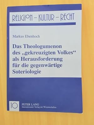 Bild des Verkufers fr Das Theologumenon des "gekreuzigten Volkes" als Herausforderung fr die gegenwrtige Soteriologie. zum Verkauf von avelibro OHG