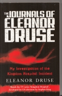 Seller image for The Journals of Eleanor Druse: My Investigation of the Kinder Hospital Incident (tv tie-in) for sale by COLD TONNAGE BOOKS
