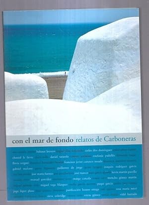 Imagen del vendedor de CON EL MAR DE FONDO. RELATOS DE CARBONERAS a la venta por Desvn del Libro / Desvan del Libro, SL