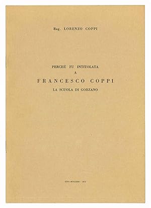 Bild des Verkufers fr Perch fu intitolata a Francesco Coppi la scuola di Gorzano. zum Verkauf von Libreria Alberto Govi di F. Govi Sas