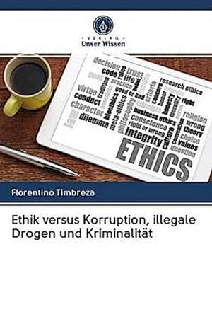 Imagen del vendedor de Ethik versus Korruption, illegale Drogen und Kriminalitt a la venta por AHA-BUCH GmbH