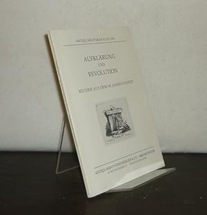 Aufklärung und Revolution. Bücher aus dem 18. Jahrhundert. - September 1981. (= Antiquriatskatalo...