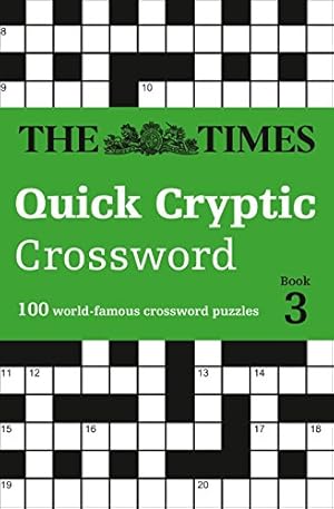 Image du vendeur pour The Times Quick Cryptic Crossword book 3: 100 Challenging Quick Cryptic Crosswords from The Times by The Times Mind Games [Paperback ] mis en vente par booksXpress