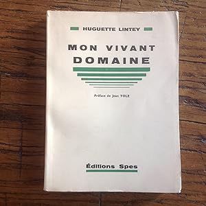 Mon Vivant DOMAINE . Préface de Jean YOLE .