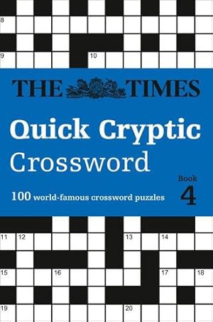 Image du vendeur pour The Times Quick Cryptic Crossword Book 4: 100 World-Famous Crossword Puzzles by The Times Mind Games [Paperback ] mis en vente par booksXpress
