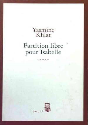 Bild des Verkufers fr Partition libre pour Isabelle - Yasmine Khlat zum Verkauf von Book Hmisphres
