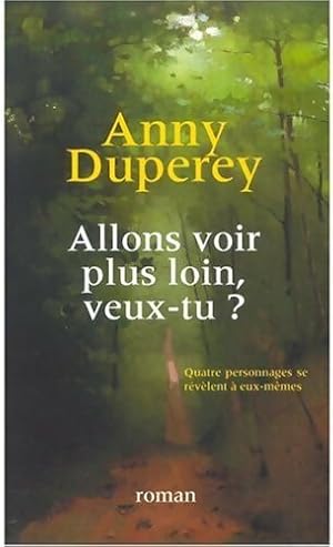 Image du vendeur pour Allons voir plus loin, veux-tu ? - Anny Duperey mis en vente par Book Hmisphres