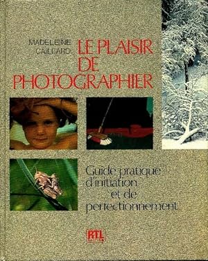 Image du vendeur pour Le plaisir de photographier - Madeleine Caillard mis en vente par Book Hmisphres