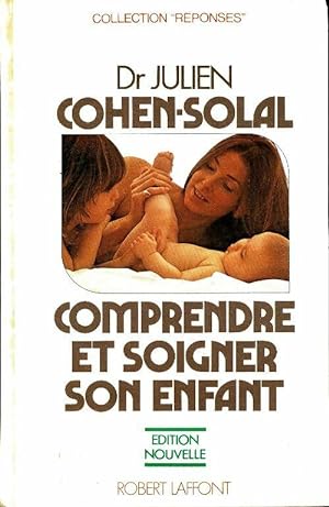 Comprendre et soigner son enfant - Dr Cohen-Solal