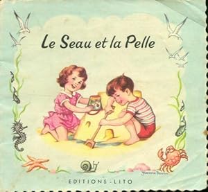 Seller image for Le seau et la pelle - Yvonne Perrin for sale by Book Hmisphres