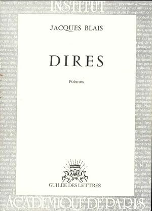 Seller image for Dires - Jacques Blais for sale by Book Hmisphres