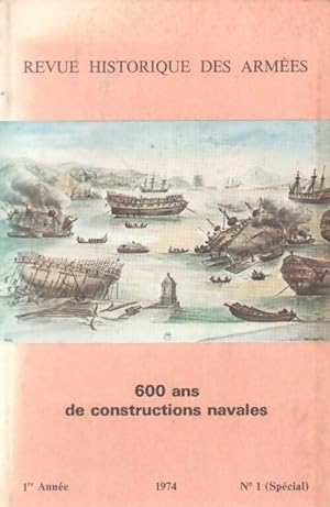 Revue historique des armées n°1 spécial. 600 ans de constructions navales - Collectif