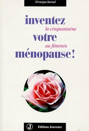 Seller image for Inventez votre m?nopause - V?ronique Harmel for sale by Book Hmisphres