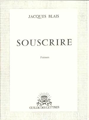 Image du vendeur pour Souscrire - Jacques Blais mis en vente par Book Hmisphres