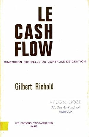 Seller image for Le cash flow - Gilbert Riebold for sale by Book Hmisphres