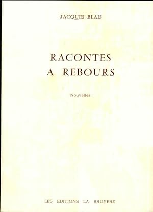 Imagen del vendedor de Racontes ? rebours - Jacques Blais a la venta por Book Hmisphres