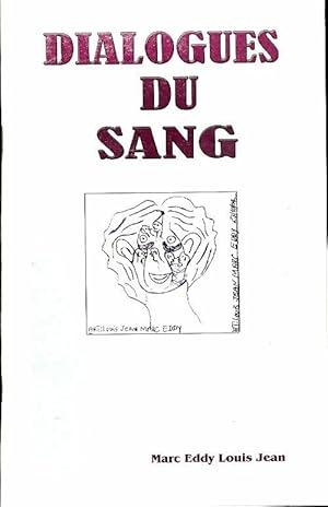 Dialogues du sang - Marc Eddy Louis Jean