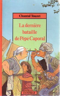 Seller image for La derni?re bataille de P?p? Caporal - Chantal Touzet for sale by Book Hmisphres