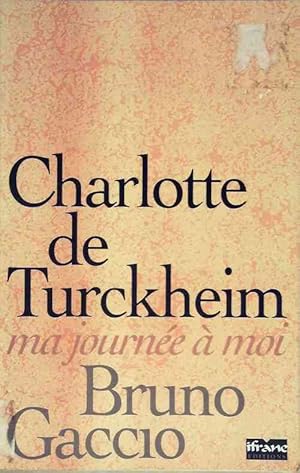 Seller image for Ma journ?e ? moi - Charlotte De Turckheim for sale by Book Hmisphres