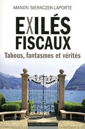 Bild des Verkufers fr Exil?s fiscaux. Tabous, fantasmes et v?rit?s - Manon Sieraczek-Laporte zum Verkauf von Book Hmisphres