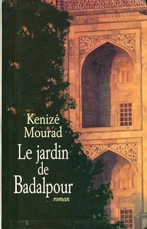 Seller image for Le jardin de Badalpour - K?niz? Mourad for sale by Book Hmisphres