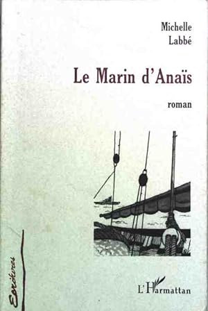 Seller image for Le Marin d'Ana?s - Michelle Labb? for sale by Book Hmisphres