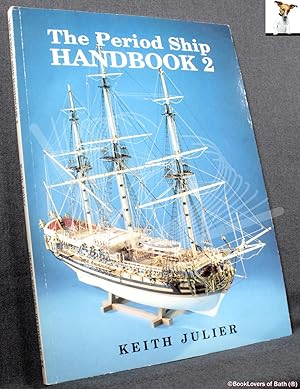 Seller image for The Period Ship Handbook 2 for sale by BookLovers of Bath