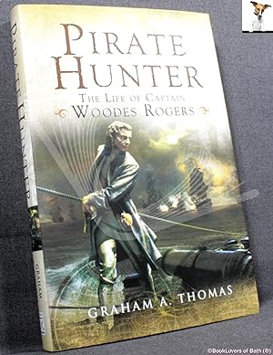 Bild des Verkufers fr Pirate Hunter: The Life of Captain Woodes Rogers zum Verkauf von BookLovers of Bath