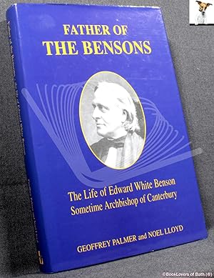 Bild des Verkufers fr Father of the Bensons: The Life of Edward White Benson, Sometime Archbishop of Canterbury zum Verkauf von BookLovers of Bath