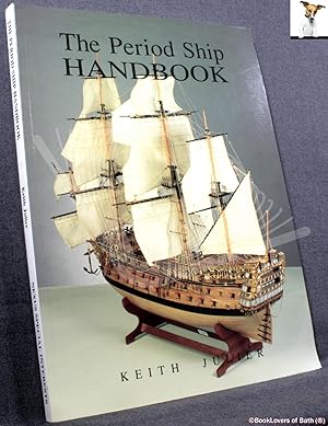 Image du vendeur pour The Period Ship Handbook mis en vente par BookLovers of Bath