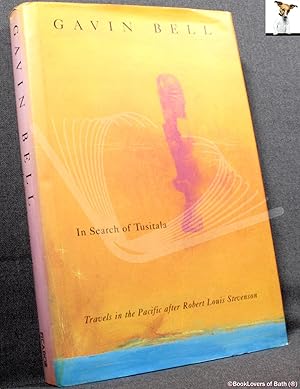 Imagen del vendedor de In Search of Tusitala: Travels in the Pacific After Robert Louis Stevenson a la venta por BookLovers of Bath